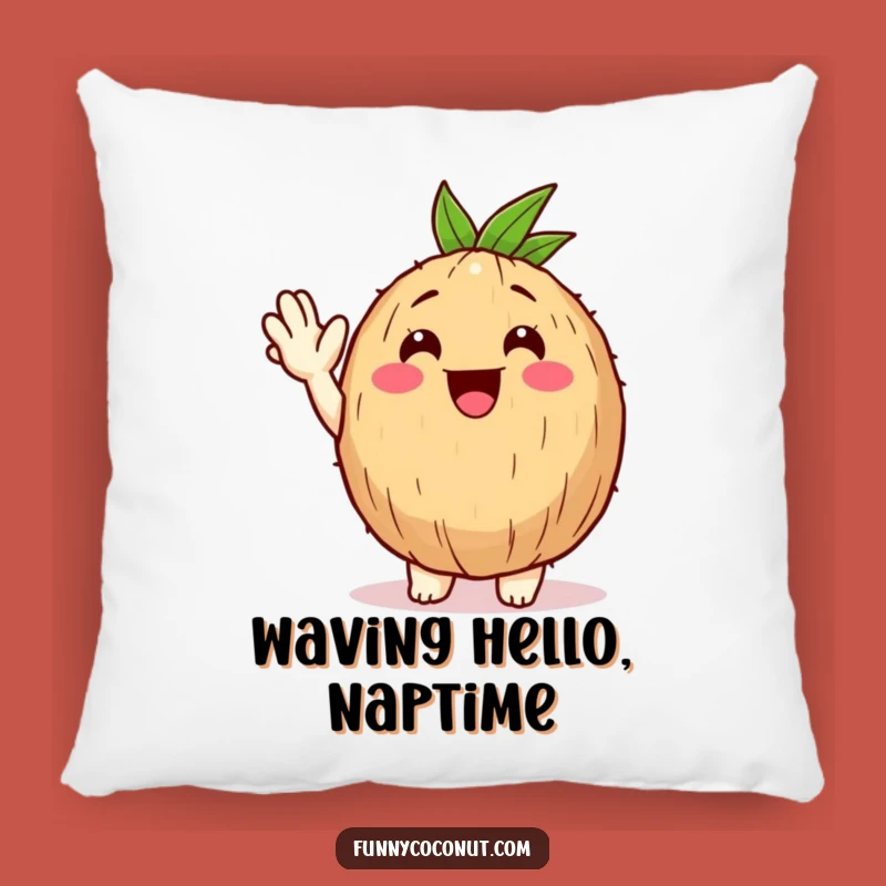 Funny Happy Coconut Pillow - Cozy Comfort, Tropical Hello, Charming Humorous Gift