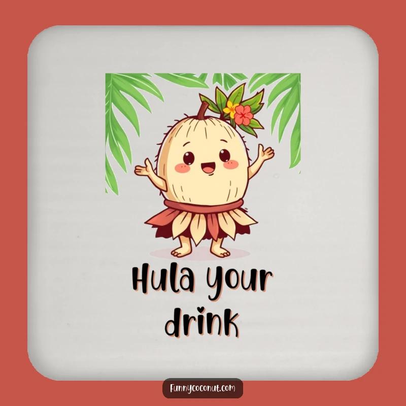 Funny Coconut Hula Coaster: Gregarious Dancer, Tropical Protection, Hilarious Gift!
