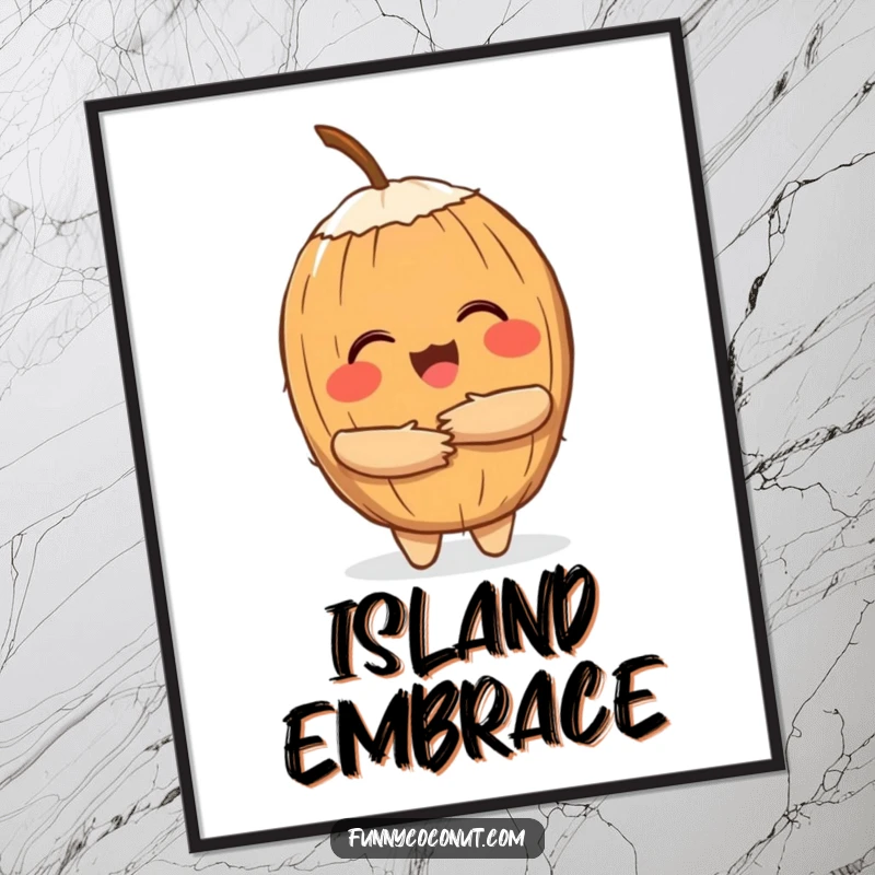 Funny poster art of a smiling coconut character giving a big, warm hug, bringing tropical cheer to any room.