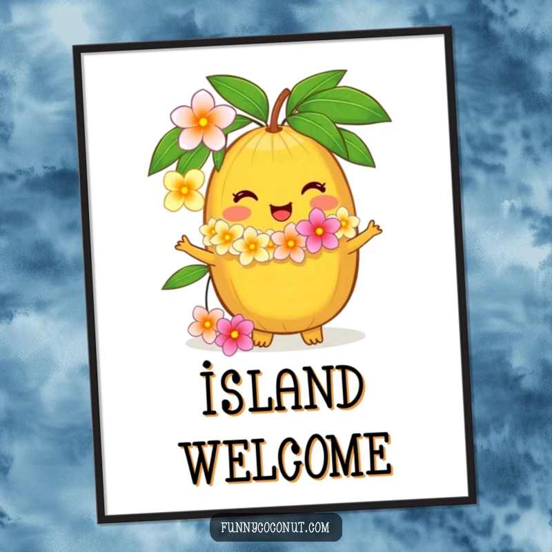 Funny poster of a delighted coconut character offering a flower lei, bringing tropical vibes and humor to any space.