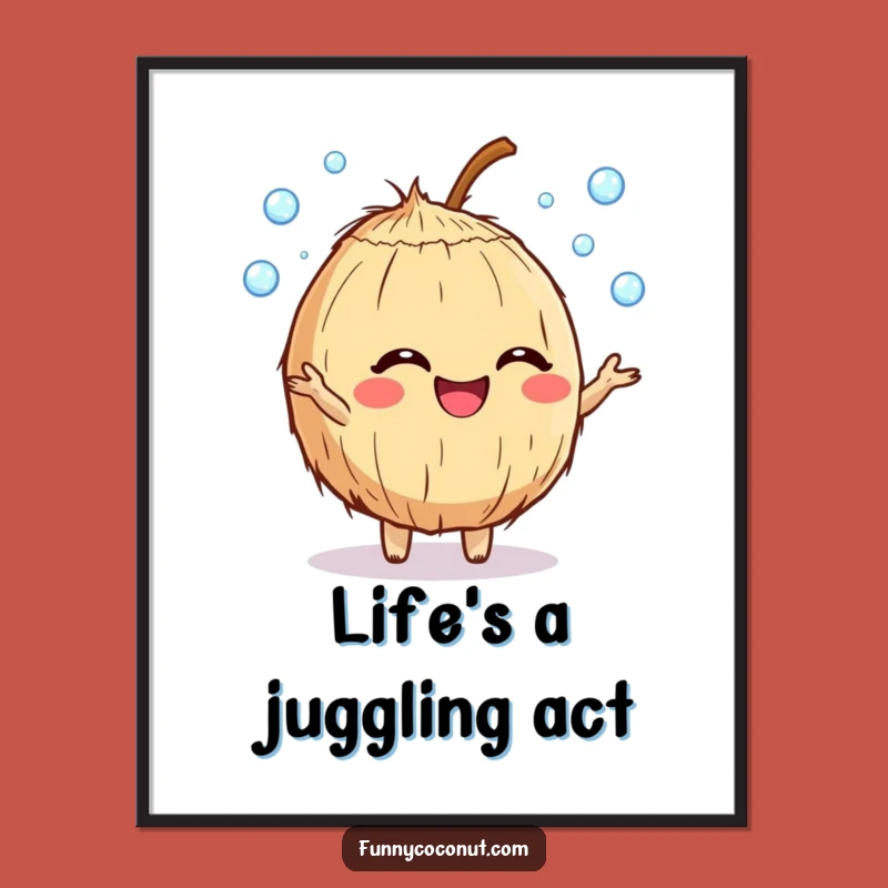 Funny Giggling Coconut Dewdrop Juggler Poster: Whimsical Wall Art