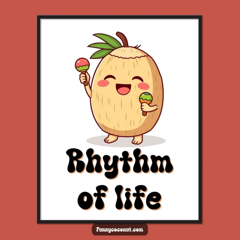 Funny Coconut Maracas Poster: Joyful Character Art, Quirky Humorous Gift