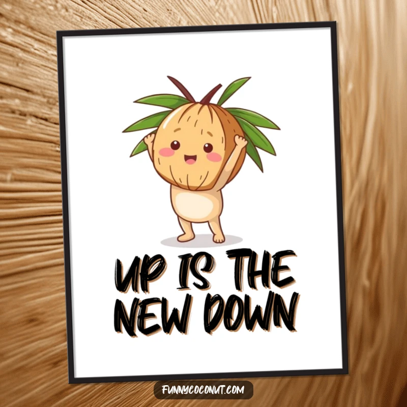 Funny Coconut Handstand Poster, a happy coconut performing a handstand on its husk, symbolizing strength, balance, and playful energy.