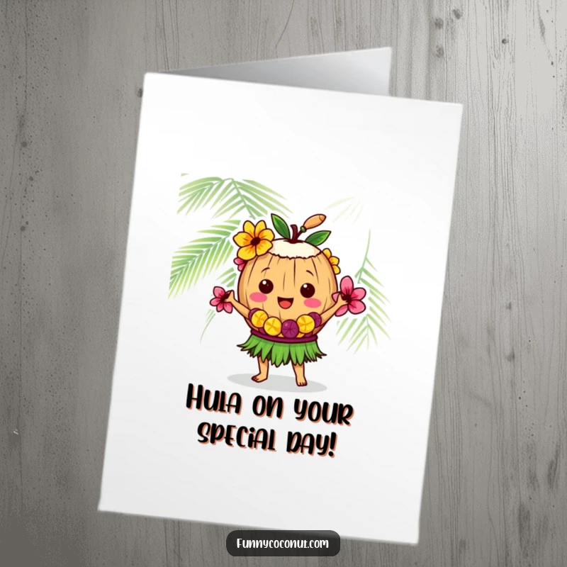 Funny Free Printable Birthday Card of a happy coconut character in a lei, joyfully performing a hula dance, downloadable and print at home.