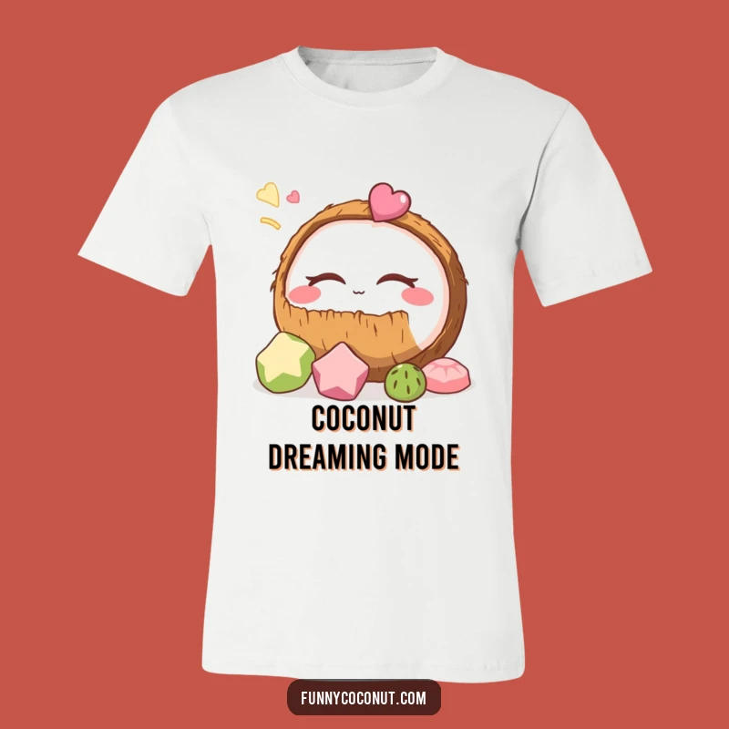 Funny Coconut Dreaming T-Shirt - Wear Your Love for Tasty Treats!